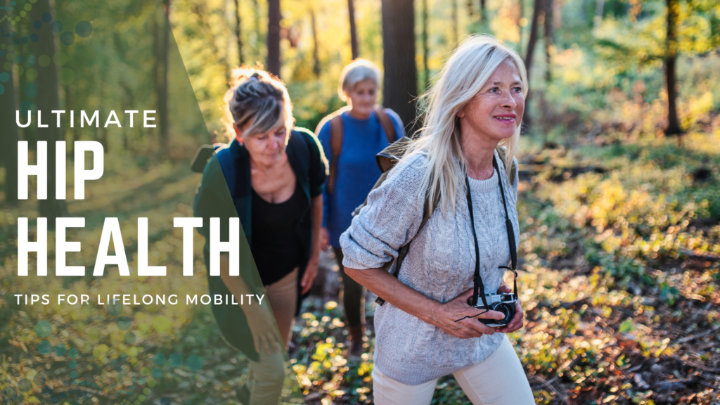 Ultimate Hip HealthTips for Lifelong Mobility -a group of women hiking in the woods